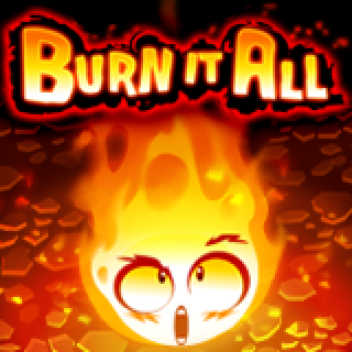 Burn It All!