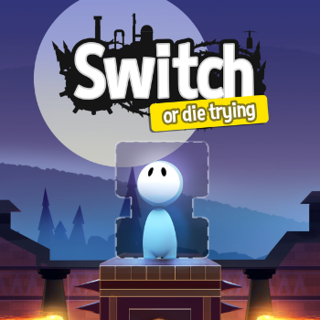 Switch: Or Die Trying