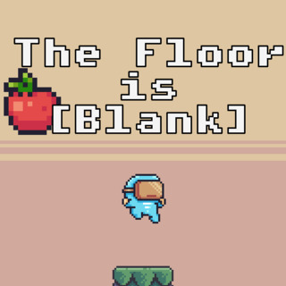 The Floor is [Blank]