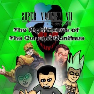Super Vadimka VII: The Nightmares of The Current Continue